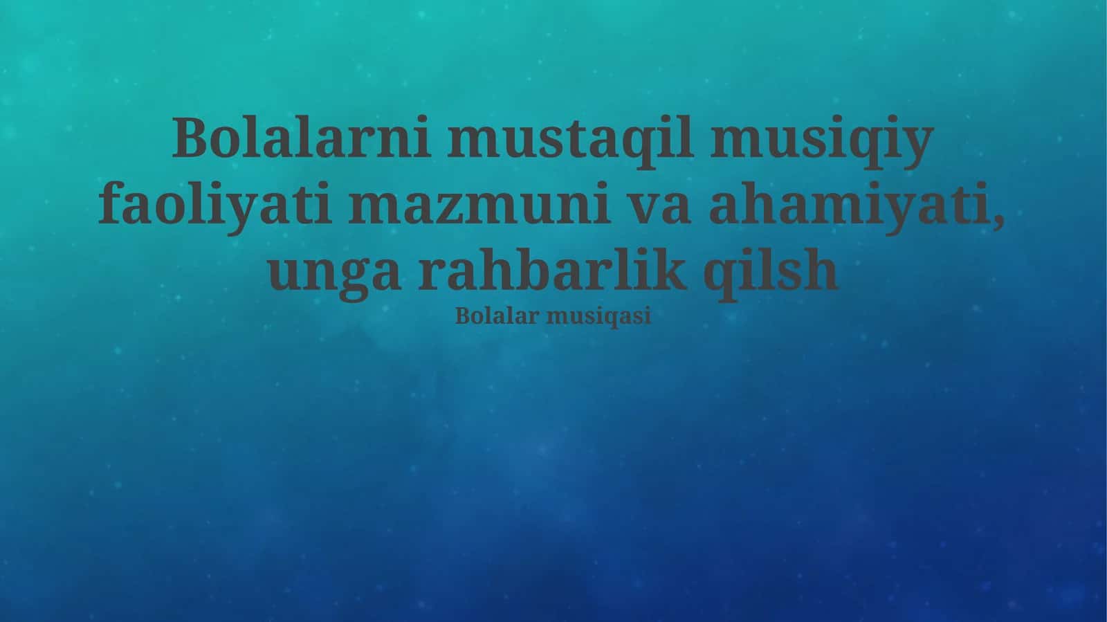 Bolalarni mustaqil musiqiy faoliyati mazmuni va ahamiyati, unga rahbarlik qilish 1