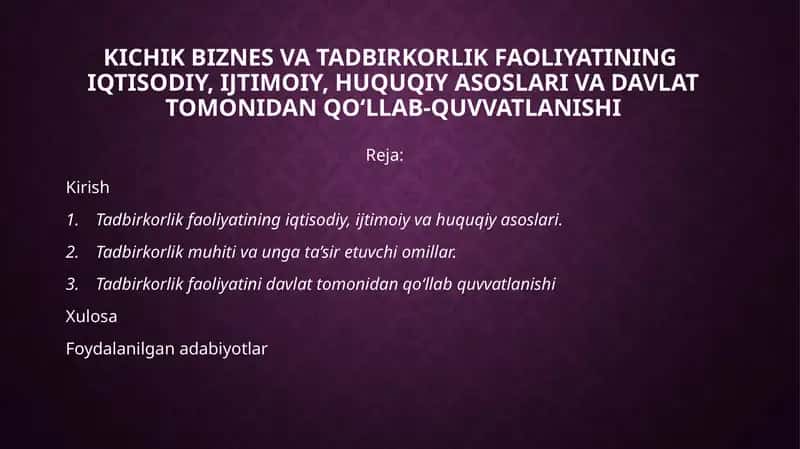 KICHIK BIZNES VA TADBIRKORLIK FAOLIYATINING IQTISODIY, IJTIMOIY, HUQUQIY ASOSLARI VA DAVLAT TOMONIDAN QO‘LLAB-QUVVATLANISHI 1