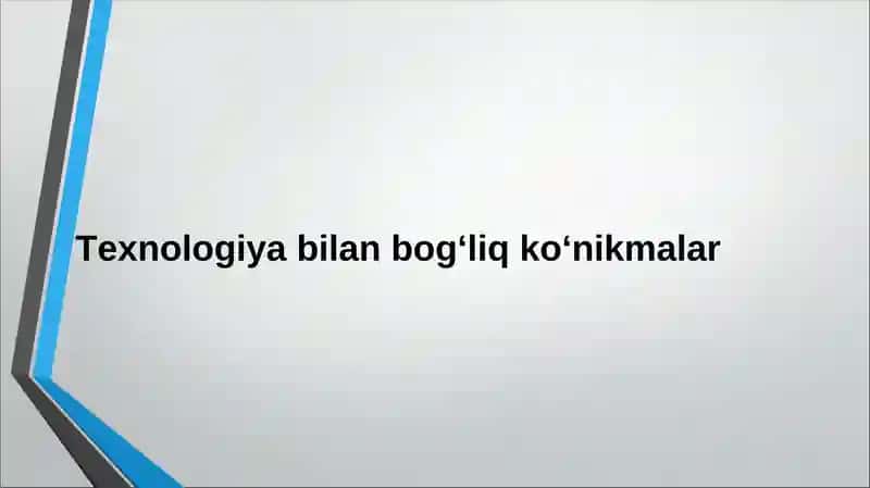 Texnologiya bilan bog‘liq ko‘nikmalar