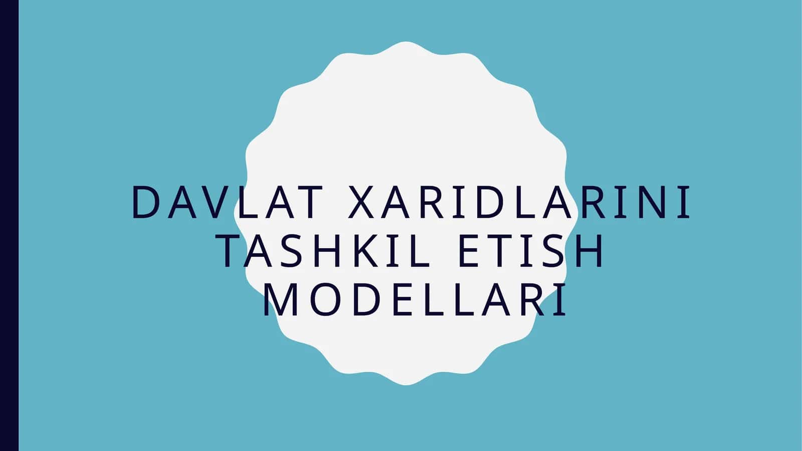 Davlat xaridlarini tashkilotish modellari 1