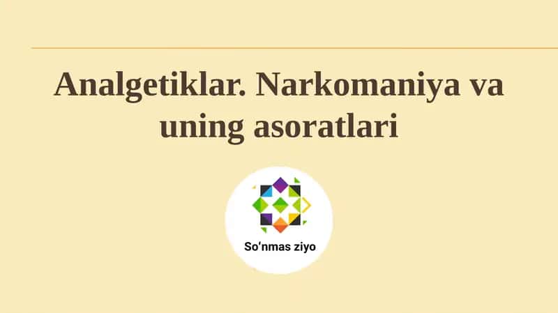 Analgetiklar.Narkomaniya va uning asoratlari 1