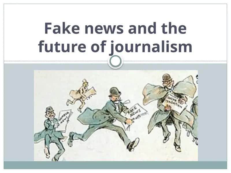 Fakenews and the future of journalism 1