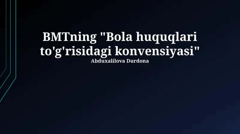 BMTning "Bola huquqlari to'g'risidagi konvensiyasi" 1
