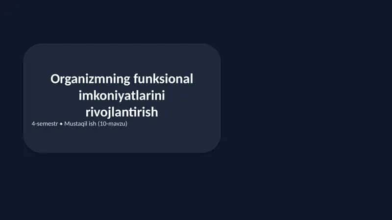 Organizmning funksional imkoniyatlarini rivojlantirish 1