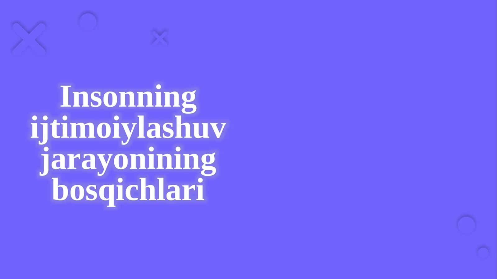Insonning ijtimoiylashuvi jarayonining bosqichlari 1