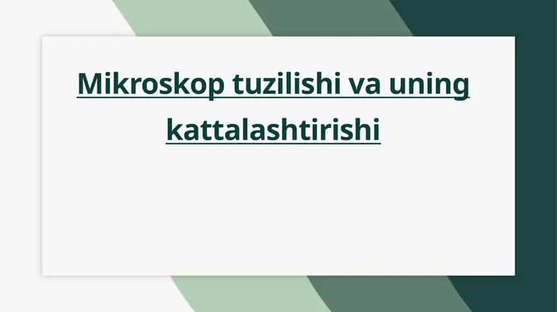 Mikroskop tuzilishi va uning kattalashtirishi 1