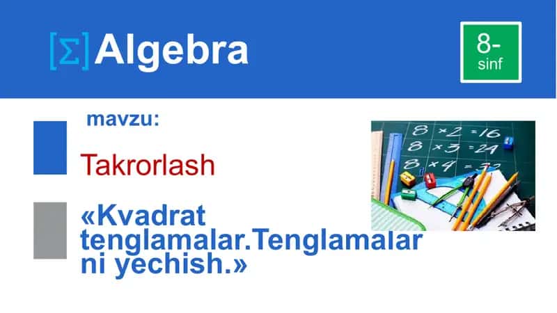Kvadrat tenglamalar.Tenglamalarni yechish 1