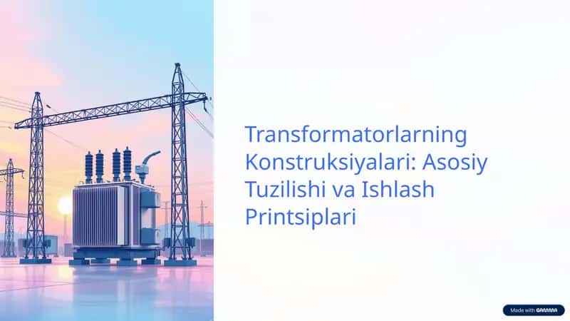 Transformatorlarning Konstruksiyalari: Asosiy Tuzilishi va Ishlash Printsiplari 1