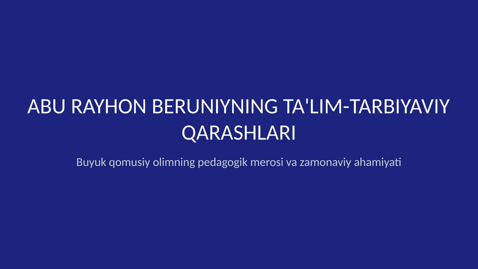 Abu Rayhon Beruniyning ta'lim-tarbiyaviy qarashlari 1