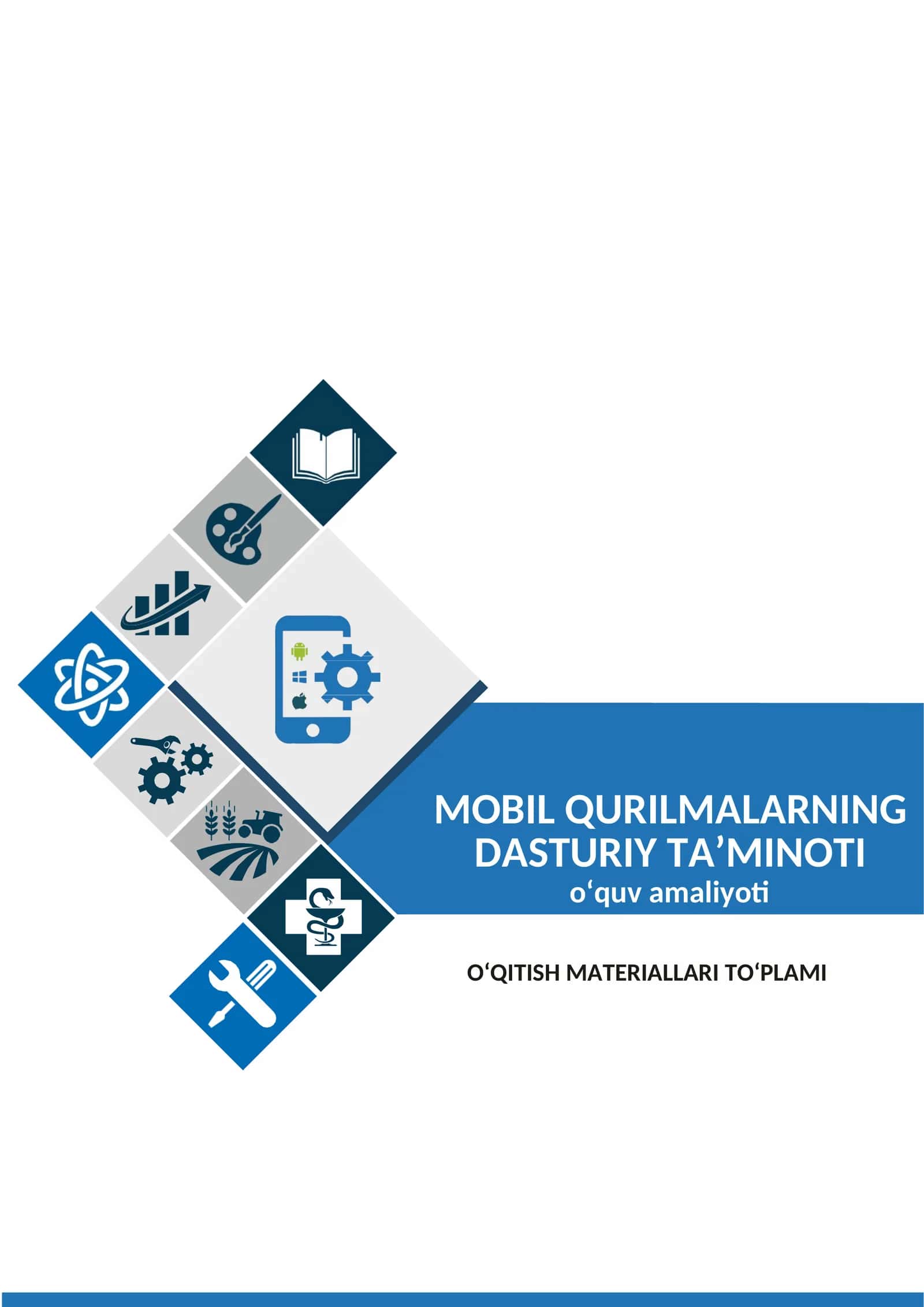 MOBIL QURILMALARNING DASTURIY TA’MINOTI oʻquv amaliyoti O‘QITISH MATERIALLARI TO‘PLAMI 1