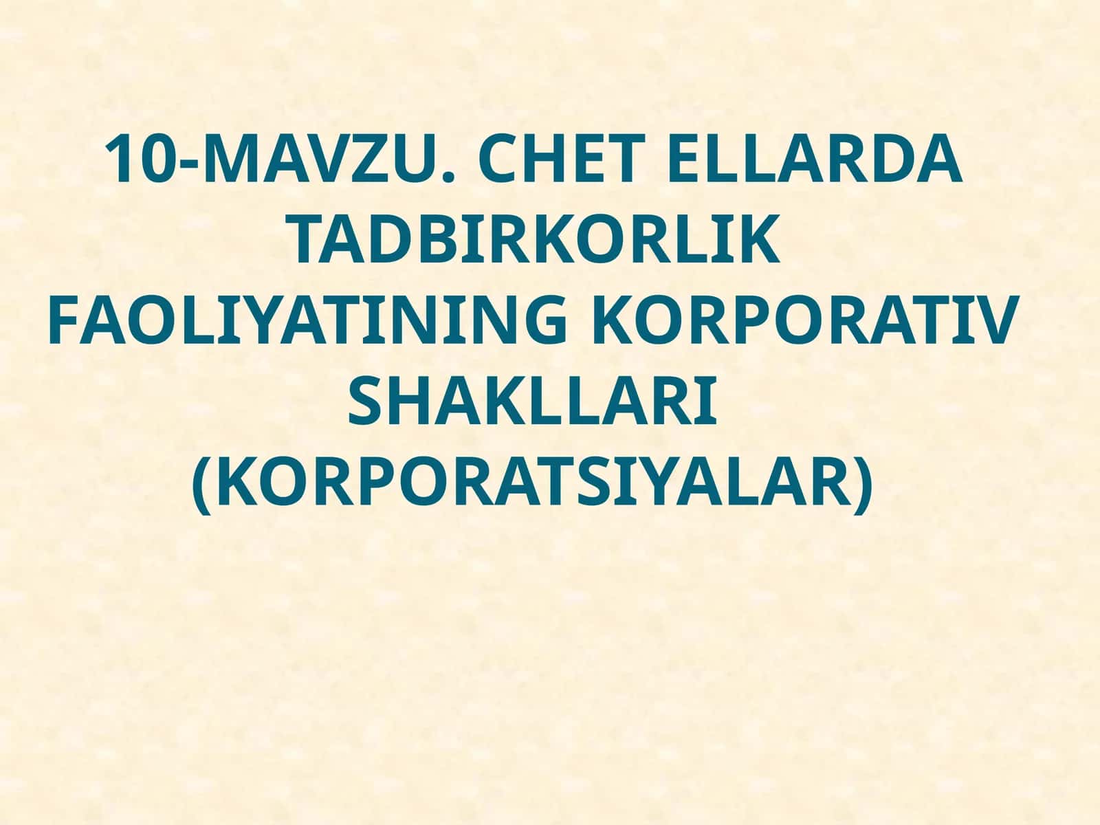 Chetellar da tadbirkorlik faoliyatining korporativ shakllari (korporatsiyalar) 1