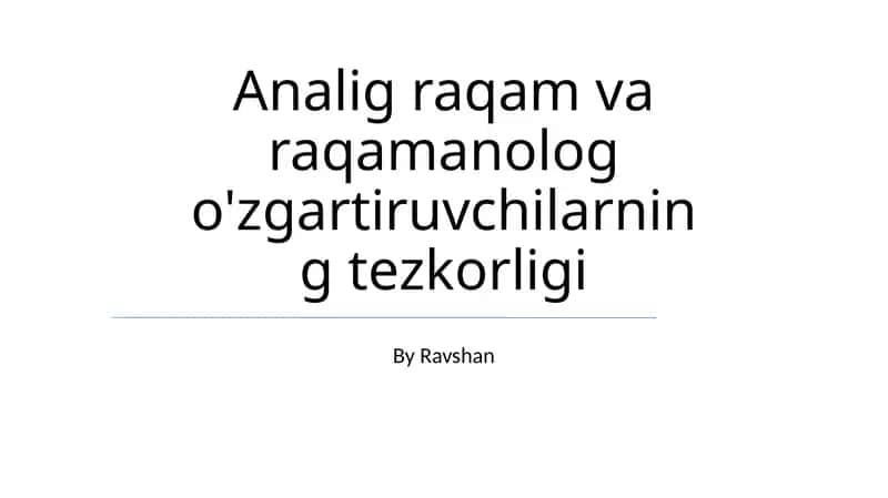 Analig raqam va raqamanolog o'zgartiruvchilarning tezkorligi 1