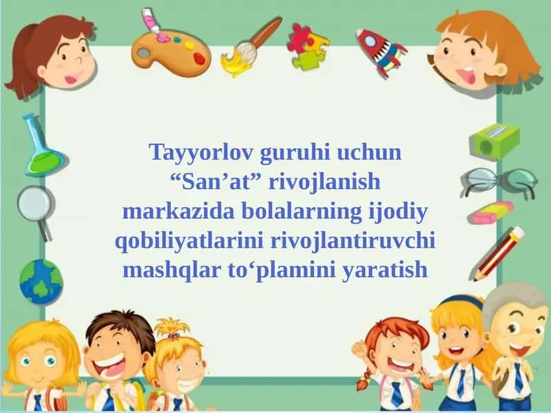 Tayyorlov guruhi uchun “San’at” rivojlanish markazida bolalarning ijodiy qobiliyatlarini rivojlantiruvchi mashqlar to‘plamini yaratish 1