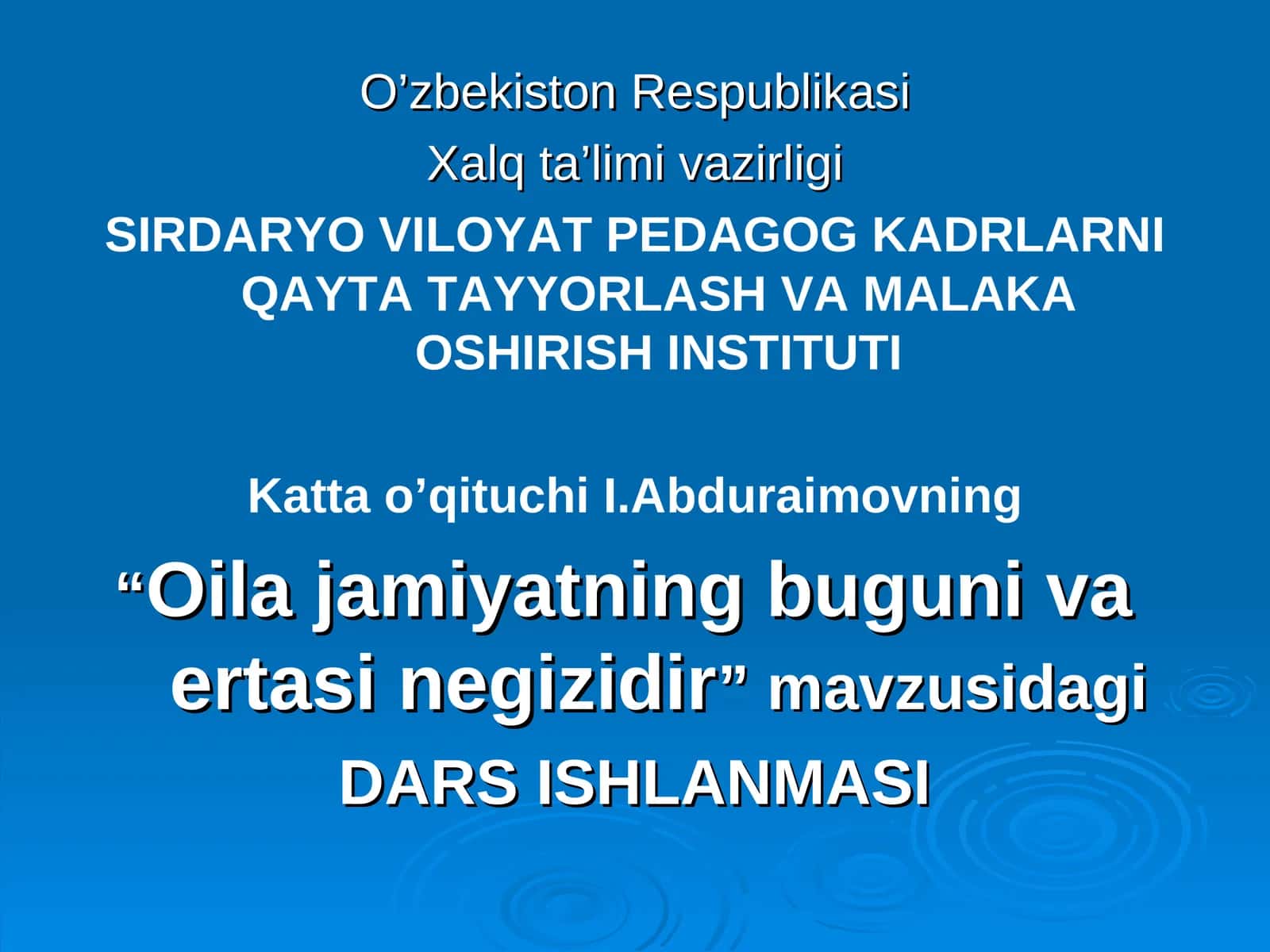 "“Oila jamiyatning buguni va ertasi negizidir” mavzusidagi DARS ISHLANMASI" 1