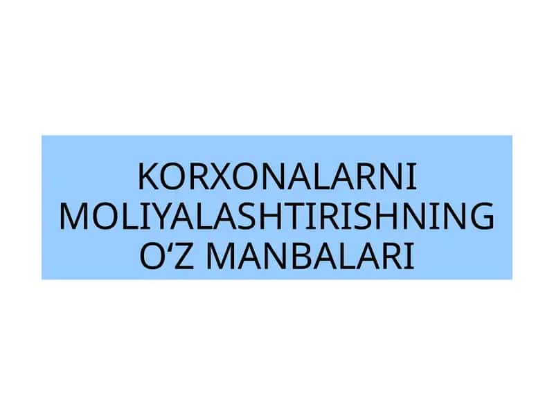 Korxonalarni moliyalashtirishning o'z manbalari 1
