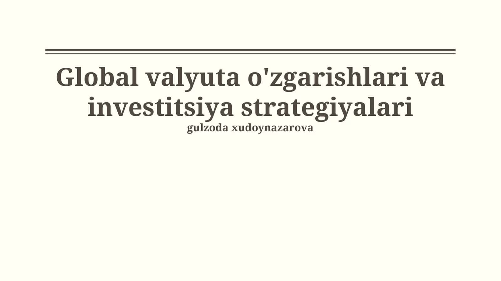 Global valyuta o'zgarishlari va investitsiya strategiyalari 1