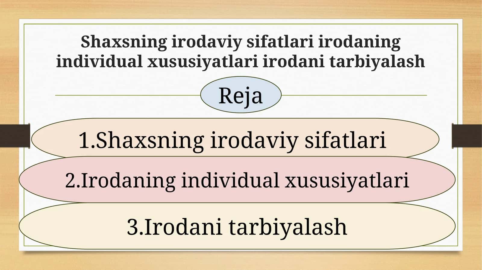 Shaxsning irodaviy sifatlari va irodaning individual xususiyatlari hamda irodani tarbiyalash 1
