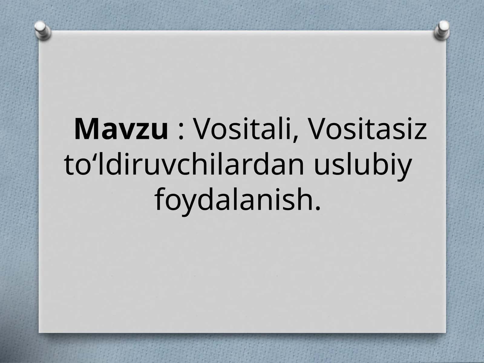 Vositali, Vositasiz to‘ldiruvchilardan uslubiy foydalanish 1