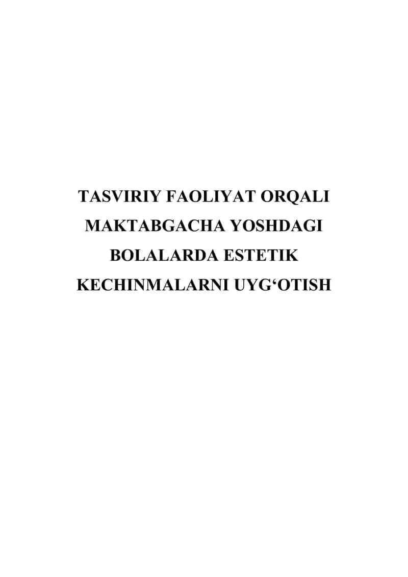Tasviriy faoliyat orqali maktabgacha yoshdagi bolalarda estetik kechinmalarni uyg'otish 1