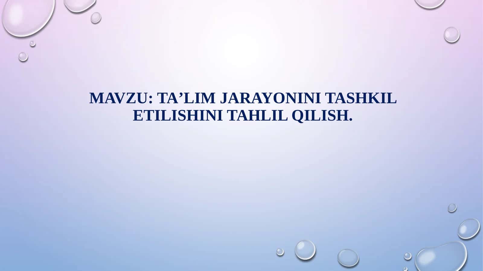 Taʼlim jarayonini tashkil etilishini tahlil qilish 1