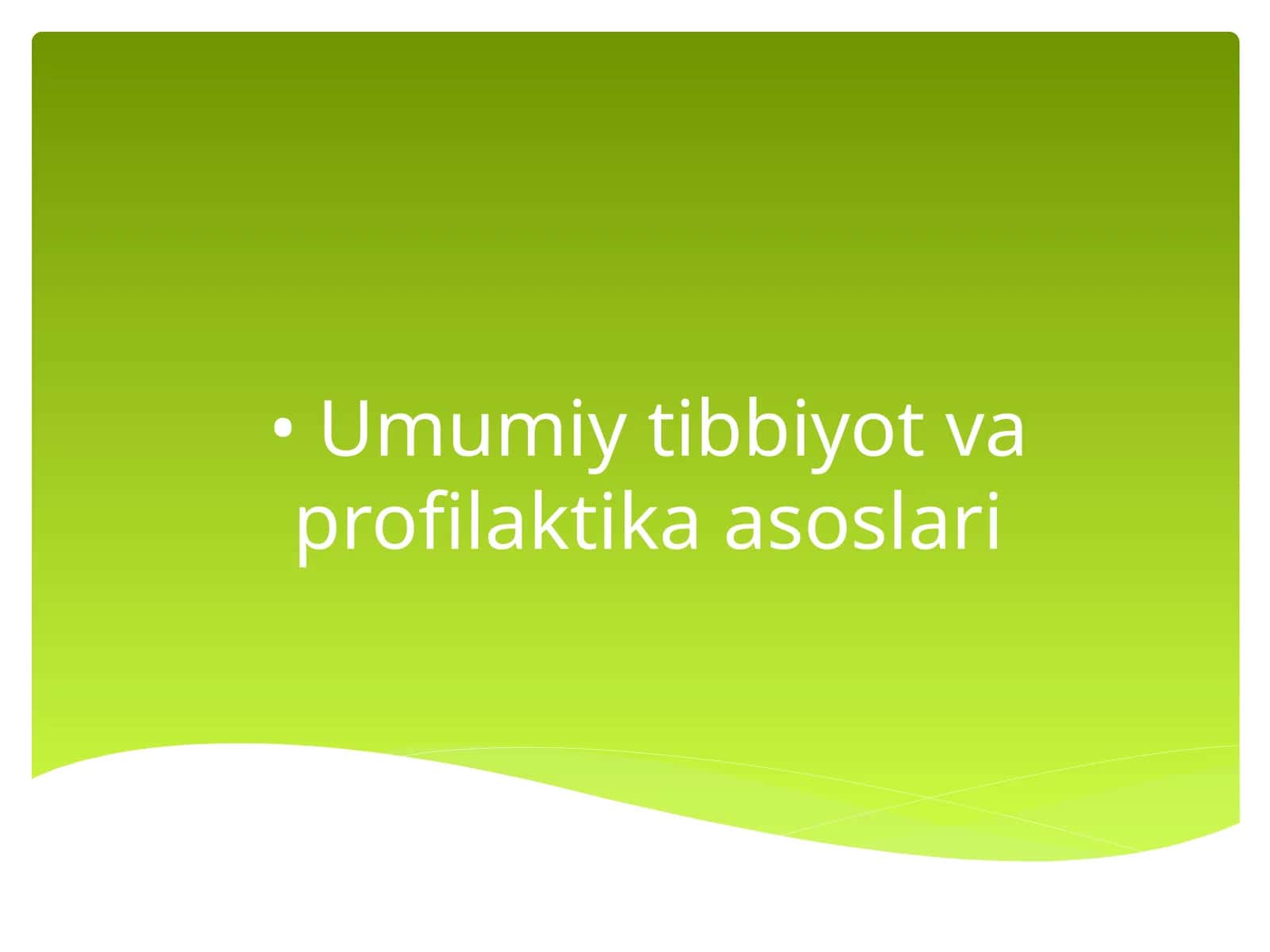 Umumiy tibbiyot va profilaktika asoslari 1