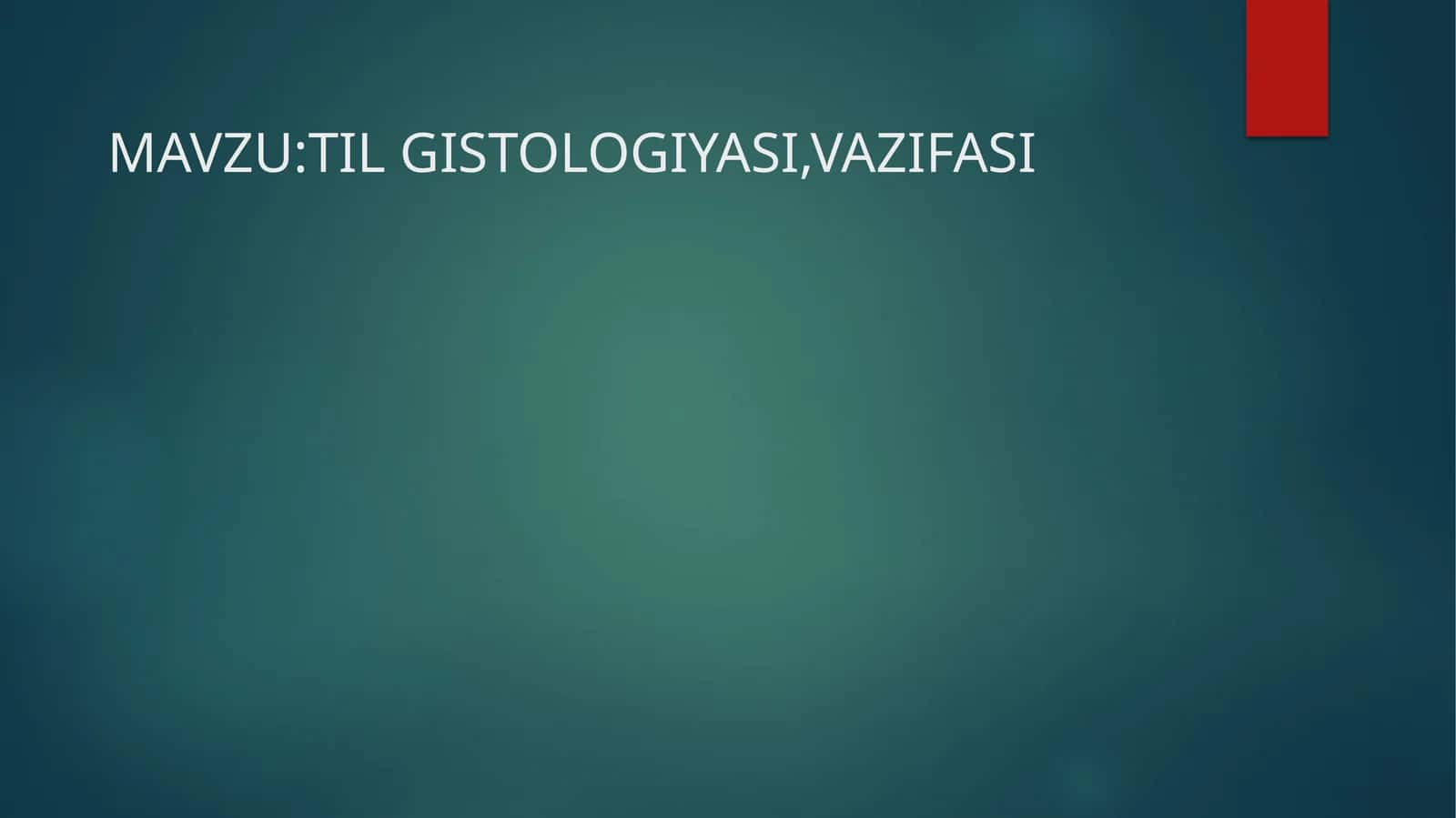 TIL GISTOLOGIYASI 1