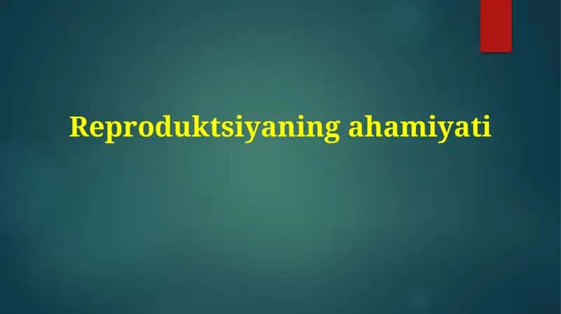 Reproduktsiyaning ahamiyati 1