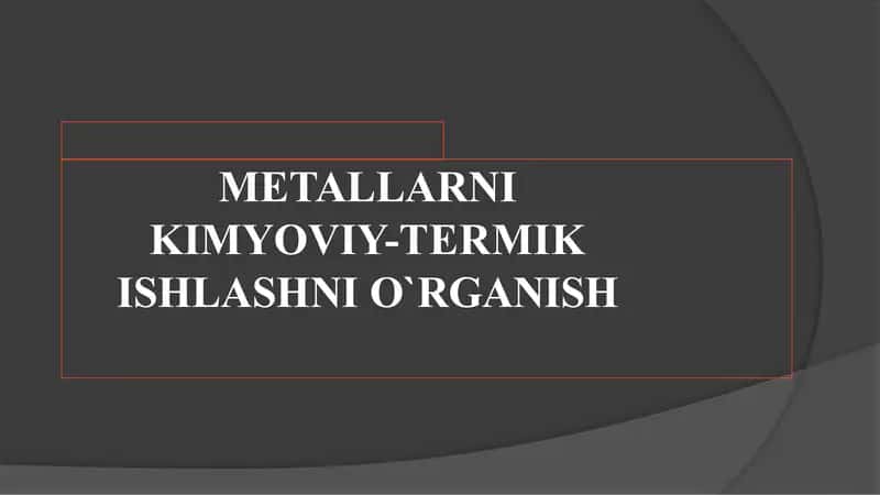 METALLARNIKIMYOVIY-TERMIKISHLASHNIO`RGANISH 1