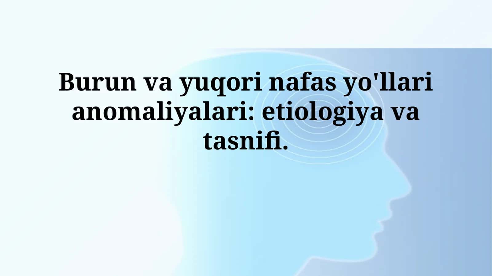 Burun va yuqori nafas yo'llari anomaliyalari: etiologiya va tasnifi 1