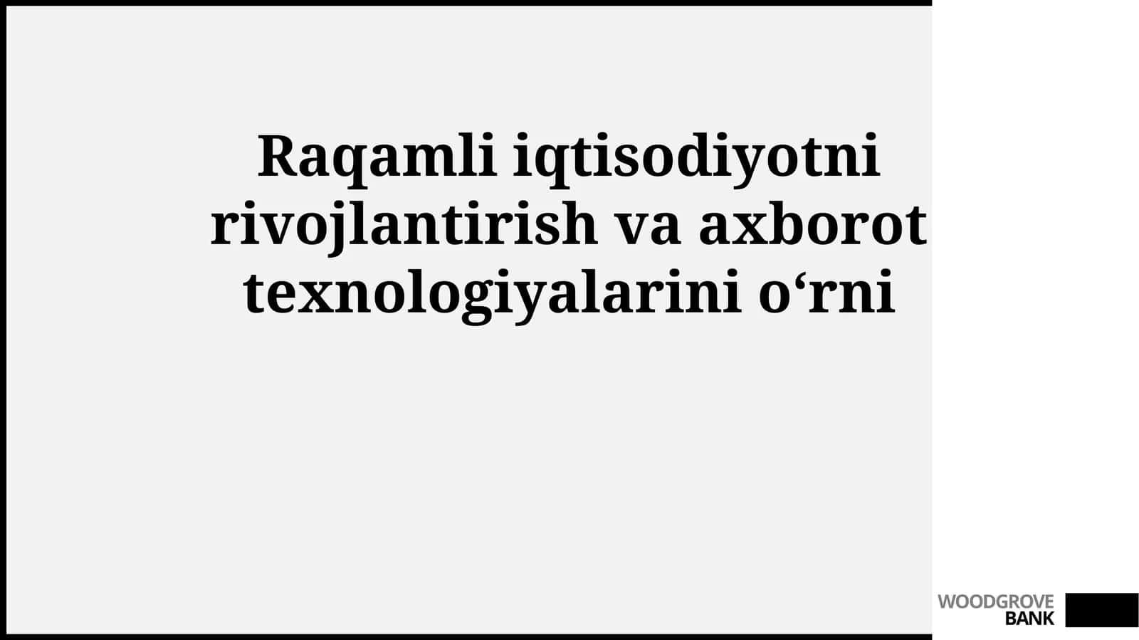Raqamli iqtisodiyotni rivojlantirish va axborot texnologiyalarini oʻrni 1