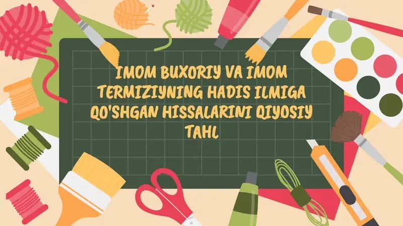 Imom Buxoriy va Imom Termiziyning Hadis Ilmiga Qo'shgan Hissalari 1
