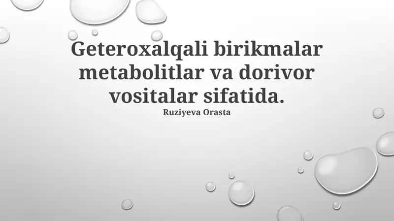 Geteroxalqali birikmalar metabolitlar va dorivor vositalar sifatida 1