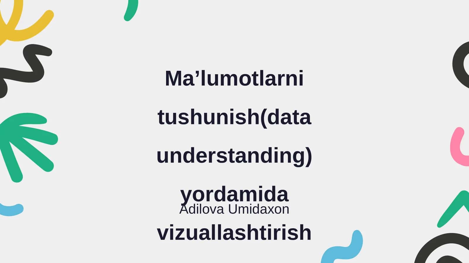 Ma'lumotlarni tushunish(data understanding) yordamida vizuallashtirish 1