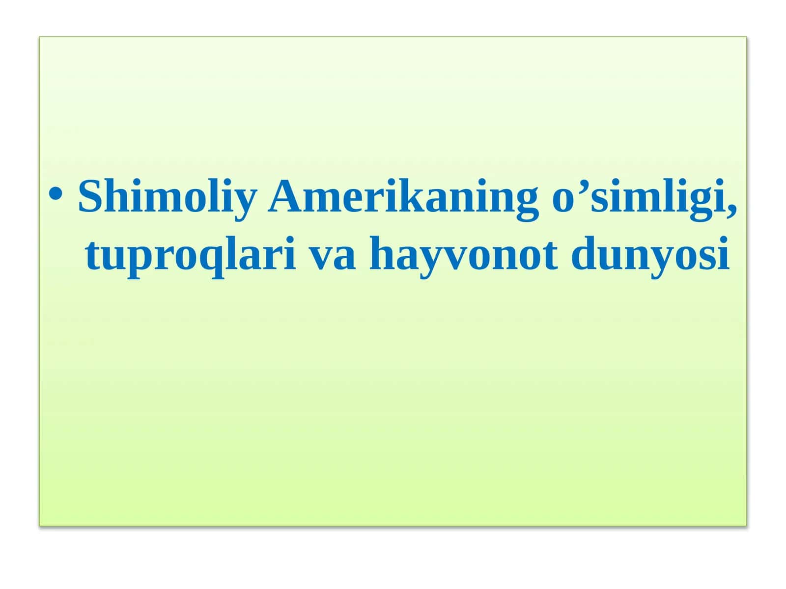 Shimoliy Amerikaning o’simligi, tuproqlari va hayvonot dunyosi 1
