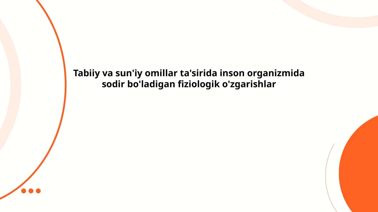 Tabiiy va sun'iy omillar ta'sirida inson organizmida sodir bo'ladigan fiziologik o'zgarishlar 1