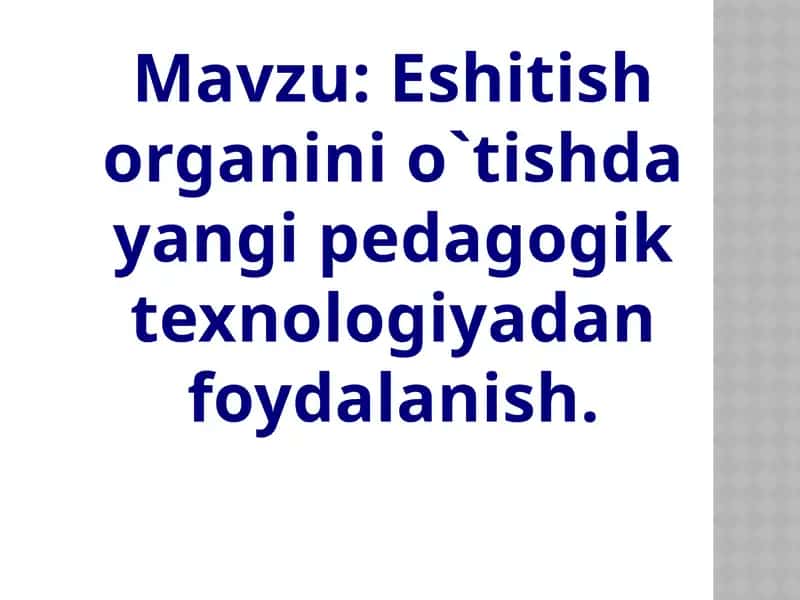 Eshitish organini o'tishda yangi pedagogik texnologiyadan foydalanish 1