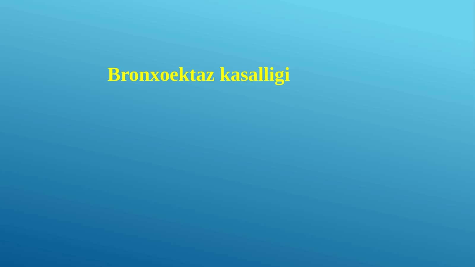Bronxoektaz kasalligi 1