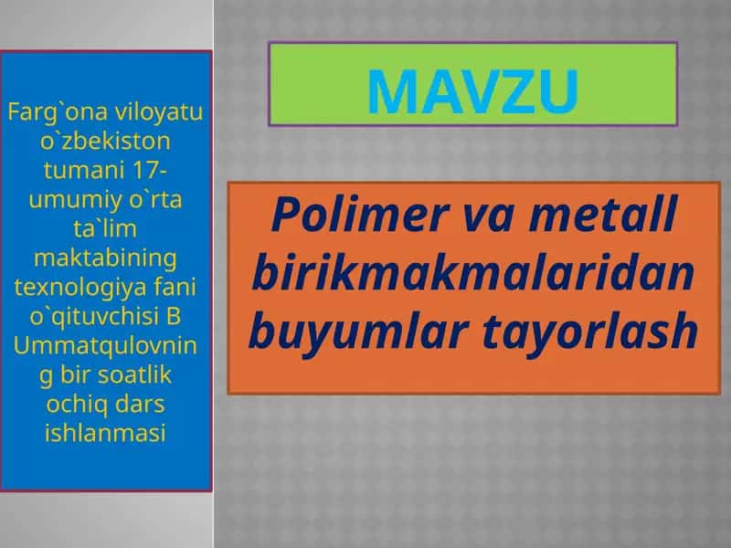 Polimerva Metall Birikmalaridan Buyumlar Tayorlash 1