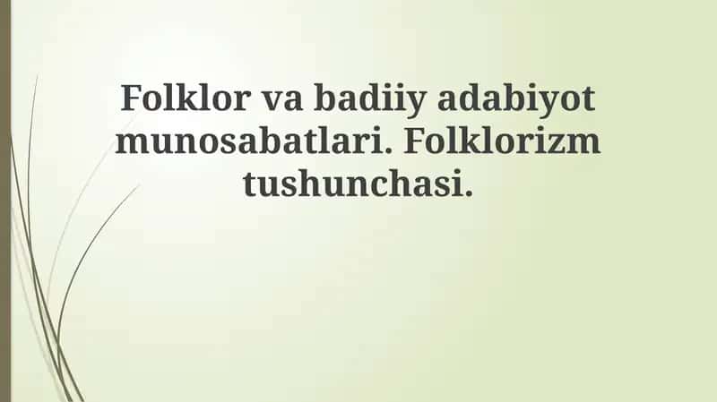 Folklor va badiiy adabiyot munosabatlari 1