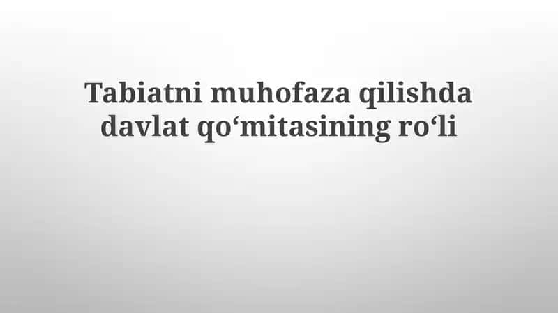 Tabiatni muhofaza qilish davlat qoʻmitasining roli 1