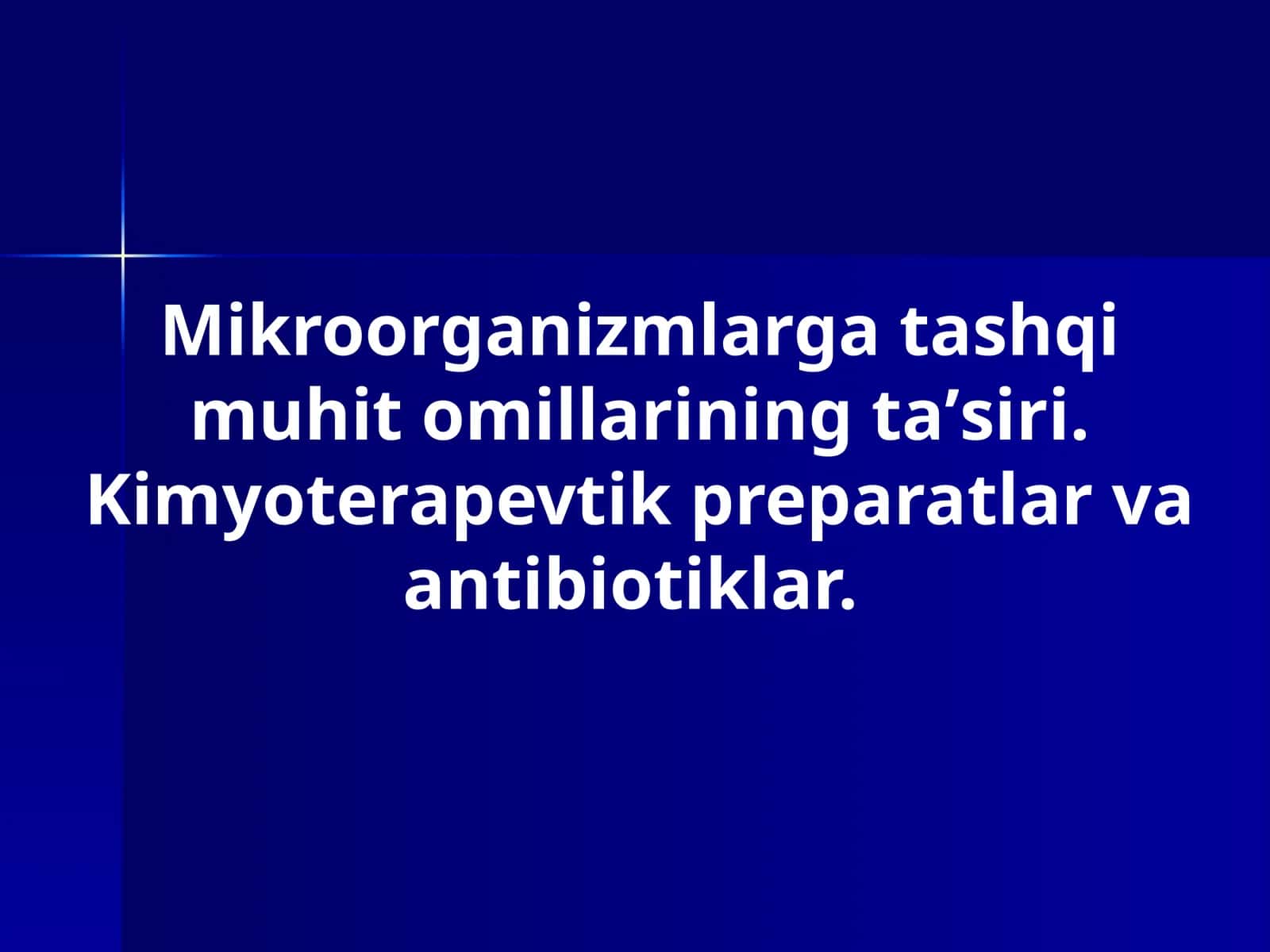 Mikroorganizmlarga tashqi muhit omillarining taʼsiri. Kimyoterapevtik preparatlar va antibiotiklar 1