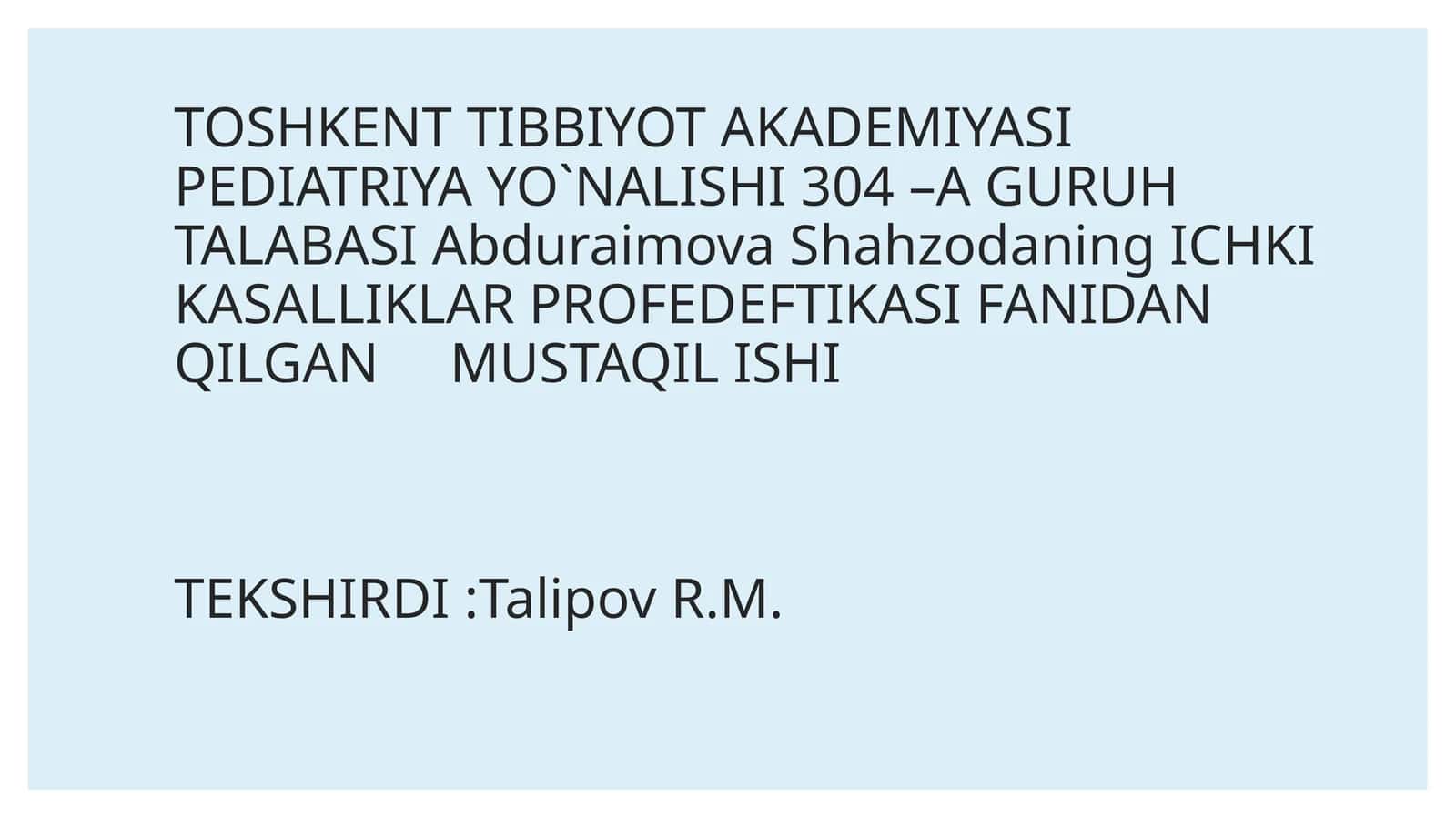 TOSHKENT TIBBIYOT AKADEMIYASI PEDIATRIYA YO`NALISHI 304–A GURUH TALABASI 1