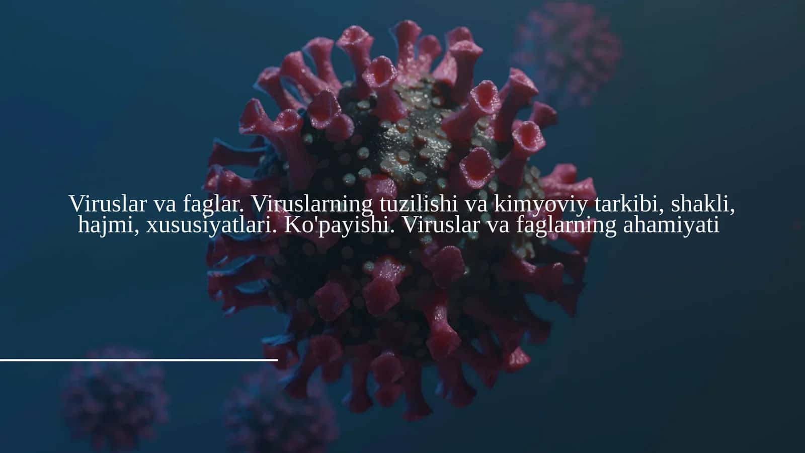 Viruslar va faglar. Viruslarning tuzilishi va kimyoviy tarkibi, shakli, hajmi, xususiyatlari. Ko'payishi. Viruslar va faglarning ahamiyati 1