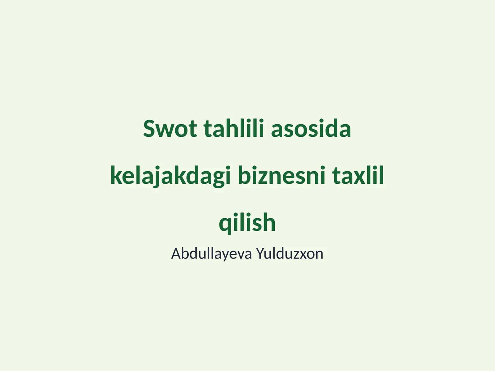 Swot tahlili asosida kelajakdagi biznesni taxlil qilish 1