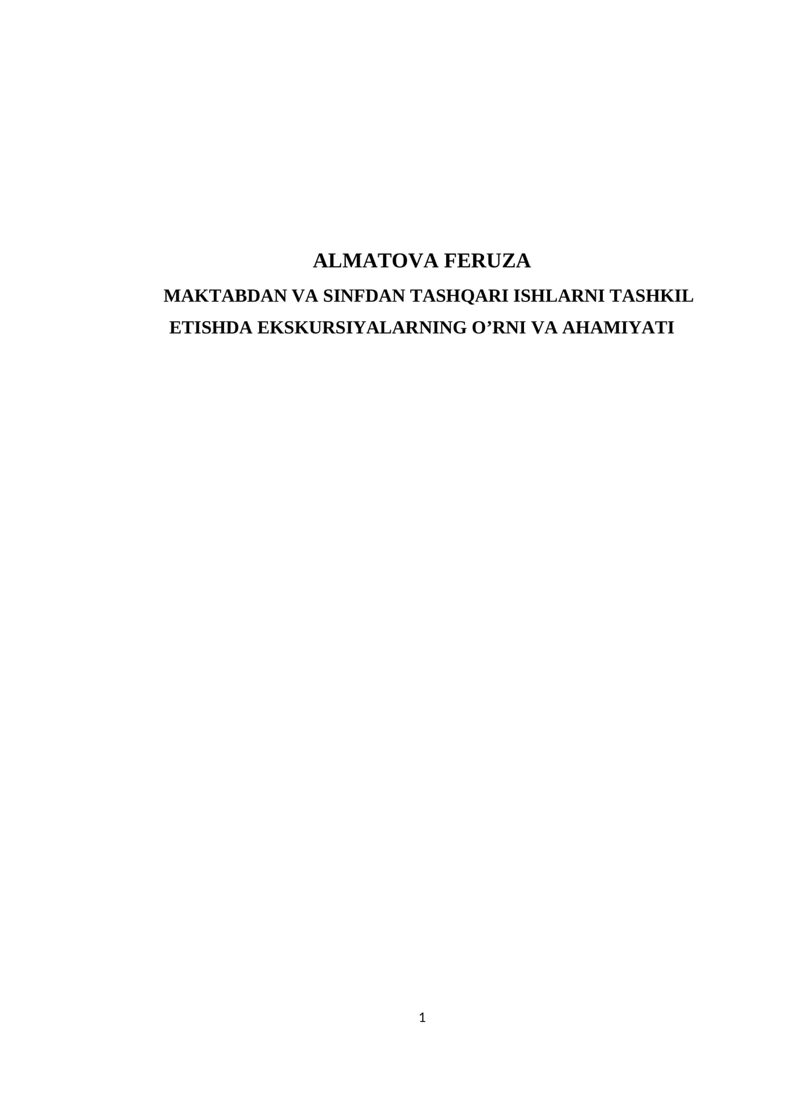 MAKTABDAN VA SINFDAN TASHQARI ISHLARNI TASHKIL ETISHDA EKSKURSIYALARNING O’RNI VA AHAMIYATI 1