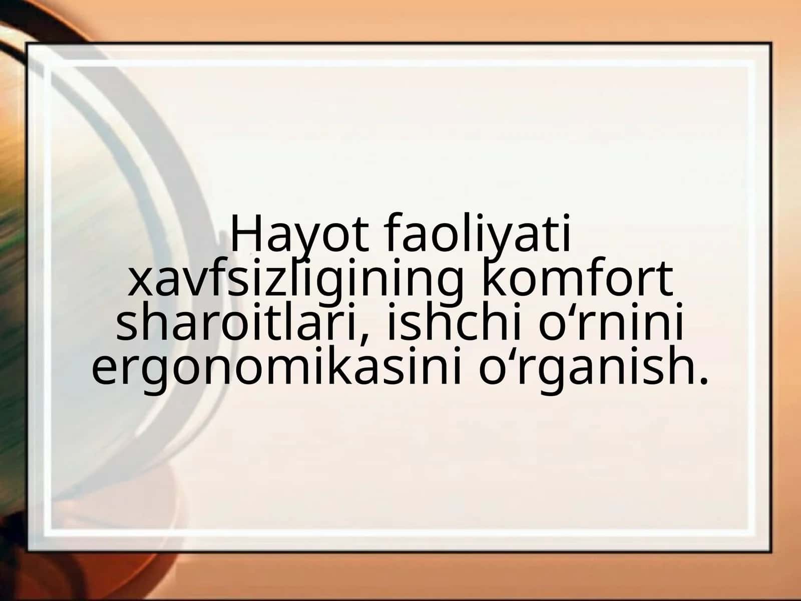 Hayot faoliyati xavfsizligining komfort sharoitlari, ishchi o‘rnini ergonomikasini o‘rganish 1