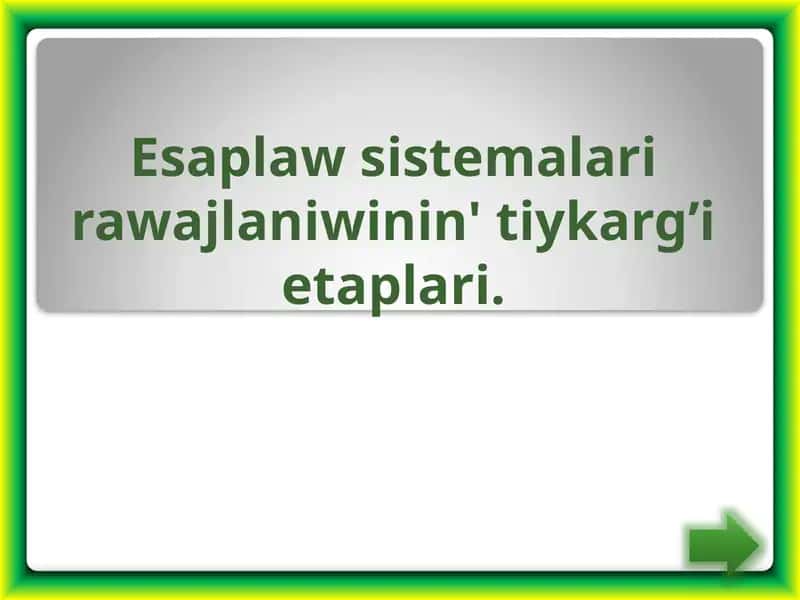 Kompyuter texnikasinin' rawajlaniwin tiykarg’i etaplari 1