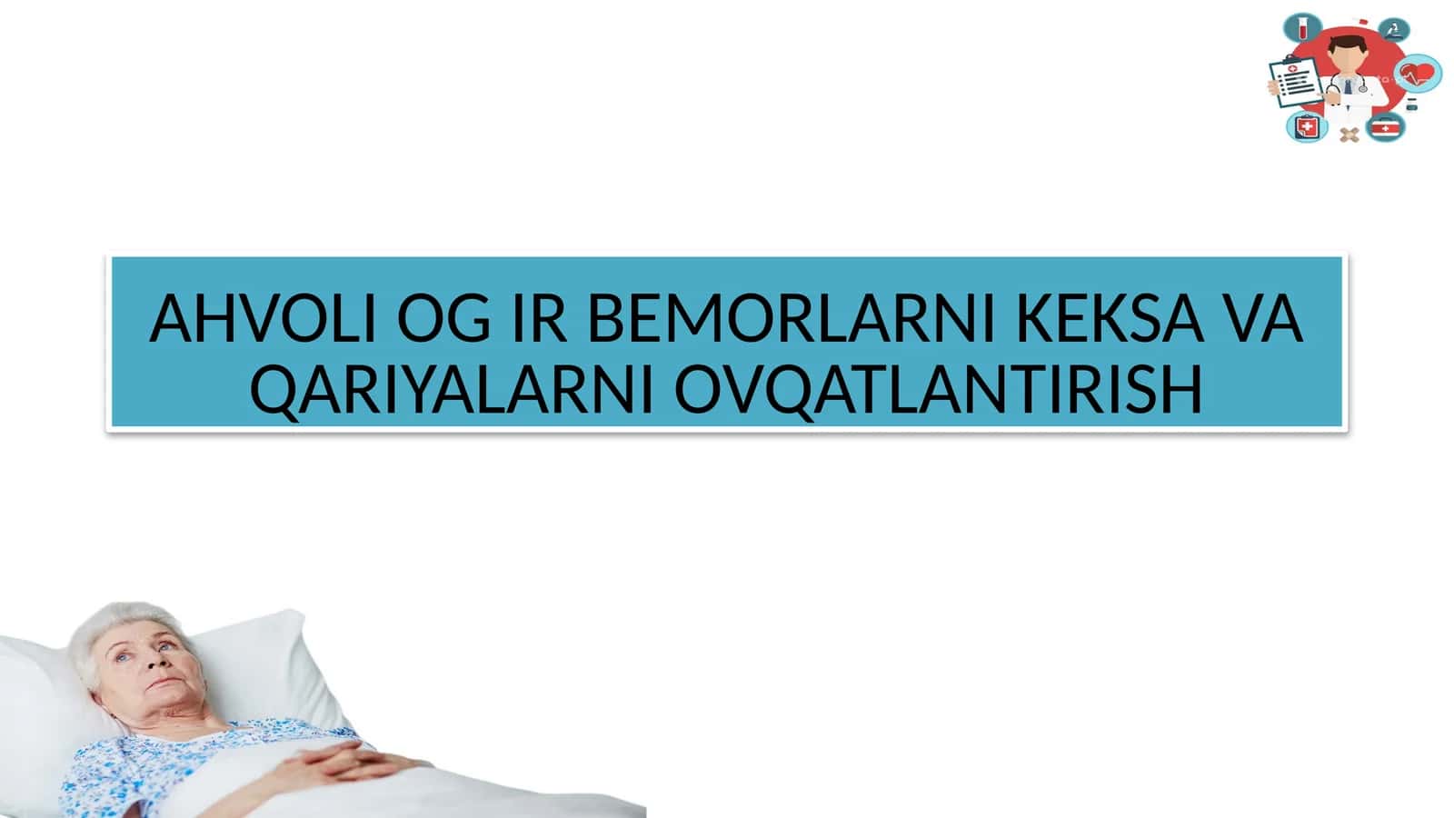 AHVOLI OG IR BEMORLARNI KEKSA VA QARIYALARNI OVQATLANTIRISH 1