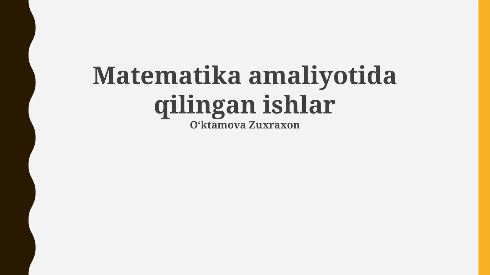 Matematika amaliyotida qilingan ishlar 1