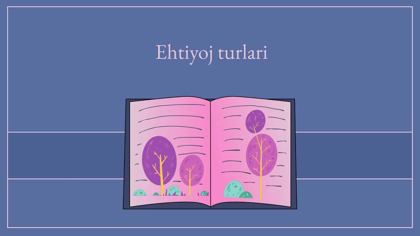 Ehtiyoj turlari 1